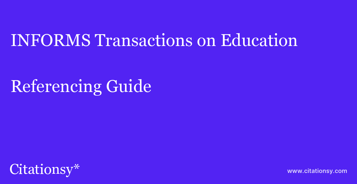 cite INFORMS Transactions on Education  — Referencing Guide